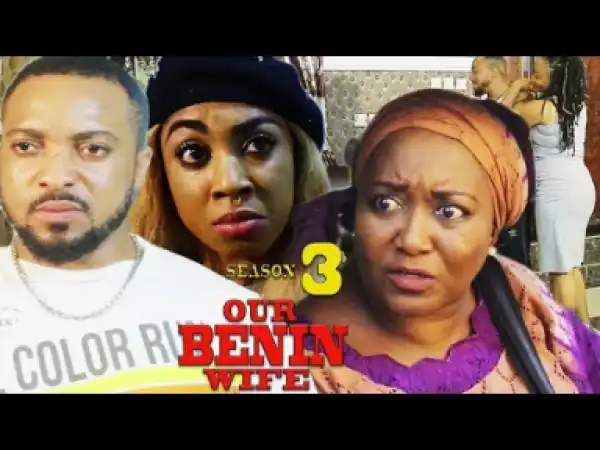 Our Benin Wife Season 3 - 2019